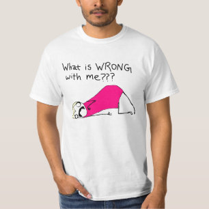Ce qui est erroné avec moi T-shirt