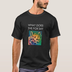 "Ce qui fait le Fox pour indiquer" le T-shirt