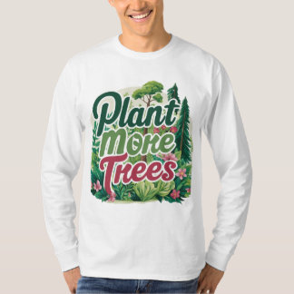 Ce t-shirt Plante Plus d'arbres