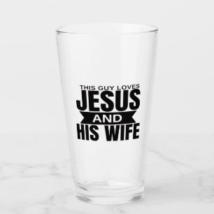 Ce type aime Jésus et sa femme Coupe de Verre