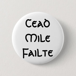 Cead Mile Failte 2 Inch Round Button