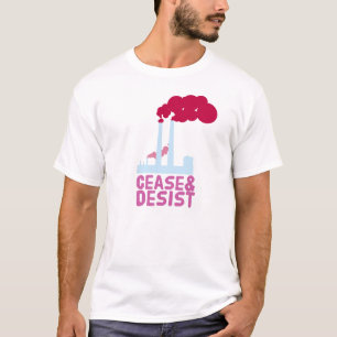 Cease & Desist Pollution T-Shirt