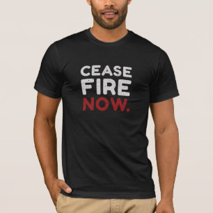 Cease Fire Now  T-Shirt
