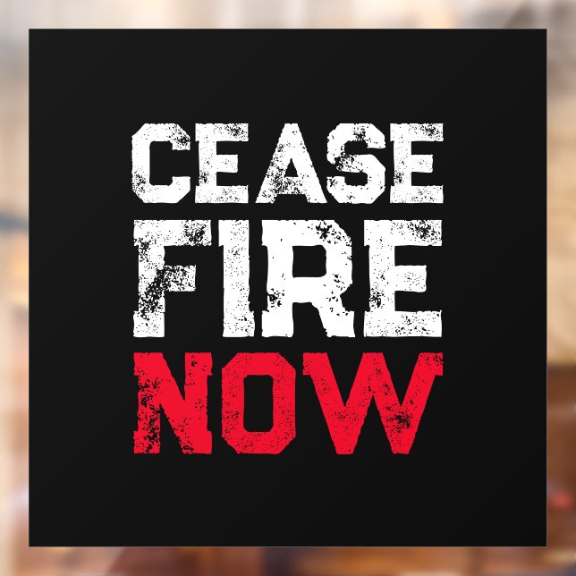 Cease Fire Now white red black distressed anti war Window Cling (Sheet 2)