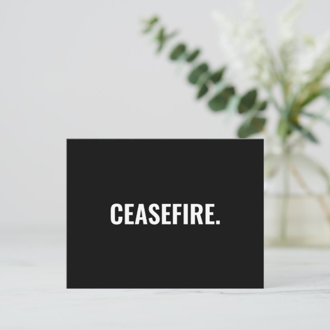 Ceasefire black white text minimalist anti war postcard (Standing Front)