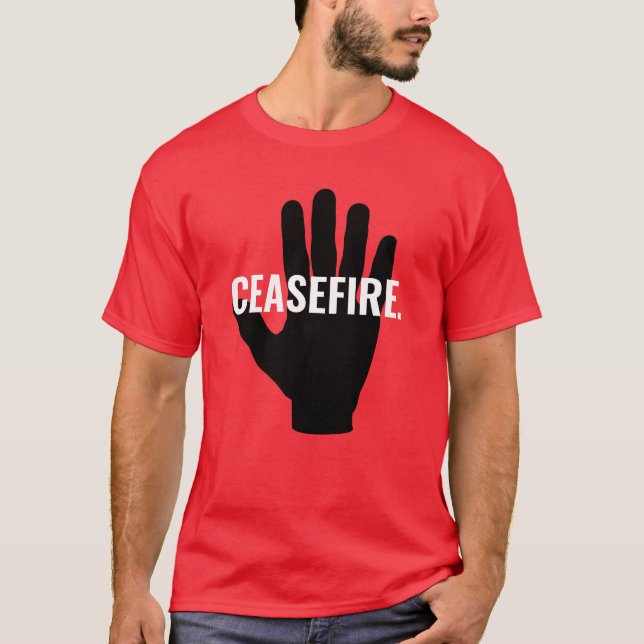 Ceasefire red white black hand bold custom text T-Shirt (Front)