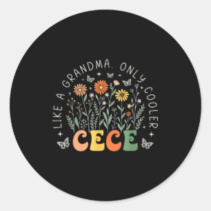 Cece like a grandma only cooler wildflower mother' classic round sticker