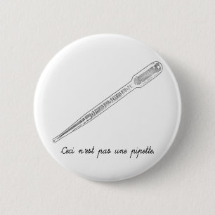 Ceci N'est Pas Une Pipette 2 Inch Round Button