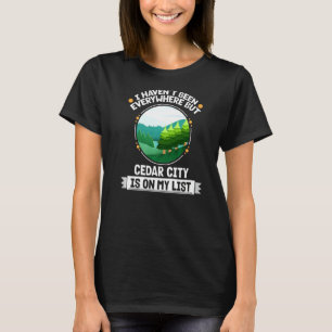 Cedar City Is On My List Nature Outdoor Trees Wil T-Shirt
