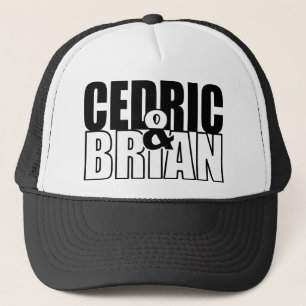 Cedric and Brian Swag Trucker Hat