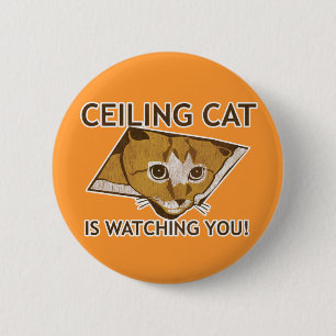 Ceiling Cat is watching you! 2 Inch Round Button
