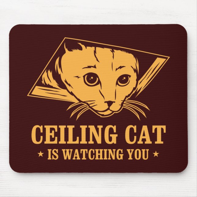 Ceiling Cat is Watching You Mouse Pad (Front)