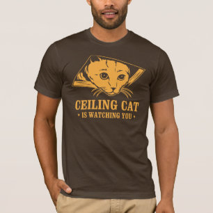 Ceiling Cat is Watching You T-Shirt