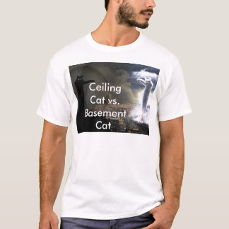 Ceiling Cat vs. Basement Cat T-Shirt