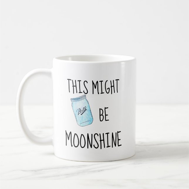 Cela Pourrait Être Moonshine Funny Coffee Mug (Gauche)