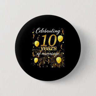 Celebrate 10 Years Of Marriage The 10th Wedding An 2 Inch Round Button