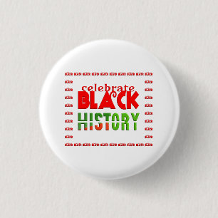 CELEBRATE BLACK HISTORY 1 INCH ROUND BUTTON