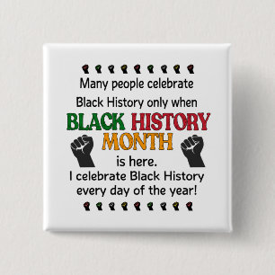  Celebrate Black History Every Day Of The Year 2 Inch Square Button
