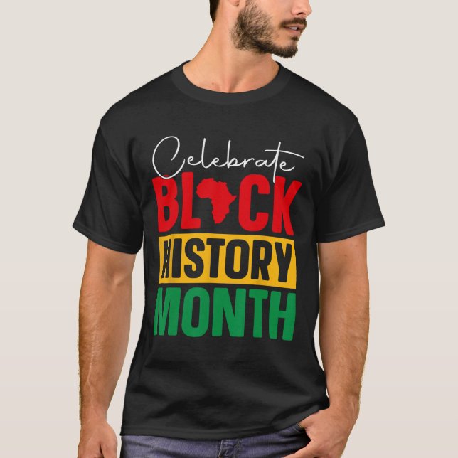 Celebrate Black History Month African Black Pride  T-Shirt (Front)