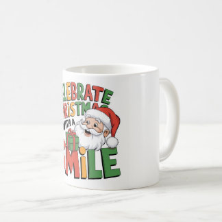 Celebrate Christmas with Santa's smile Coffee Mug