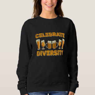 Celebrate Diversity Beer – For Beer Sweatshirt
