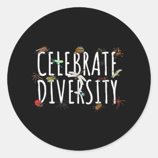 Celebrate Diversity - Bugs & Insects Enthusiast Gi Classic Round Sticker