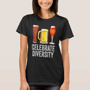 Celebrate Diversity Craft Beer Drinking Brewer 1 T-Shirt