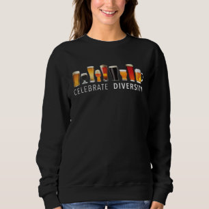 Celebrate Diversity Craft Beer Drinking Sweatshirt