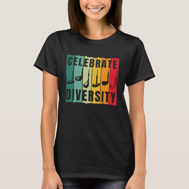 Celebrate Diversity  Golf Player Golfing Golfer Gr T-Shirt (Front)