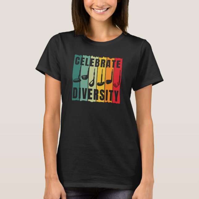 Celebrate Diversity Golf Player Golfing Golfer Gra T-Shirt (Front)