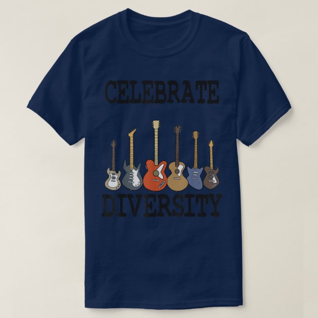 Celebrate Diversity Guitar Lovers Guitarist Funny  T-Shirt (Design Front)