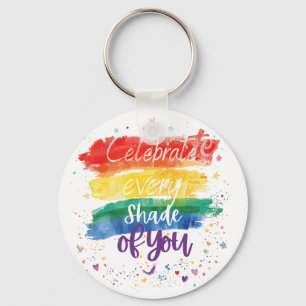 Celebrate Every Shade of You Design Rainbow Qoute Keychain