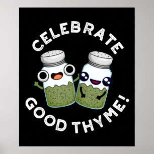 Celebrate Good Thyme Funny Food Herb Pun Dark BG Poster
