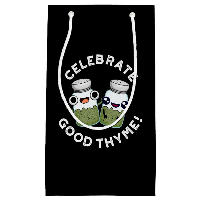 Celebrate Good Thyme Funny Food Herb Pun Dark BG Small Gift Bag (Front)
