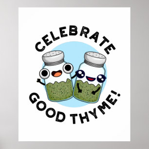 Celebrate Good Thyme Funny Food Herb Pun Poster