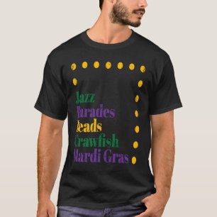 Celebrate Jazz Parades Beads Crawfish Mardi Gras F T-Shirt