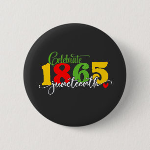 Celebrate Juneteenth: Freedom Since 1865 2 Inch Round Button