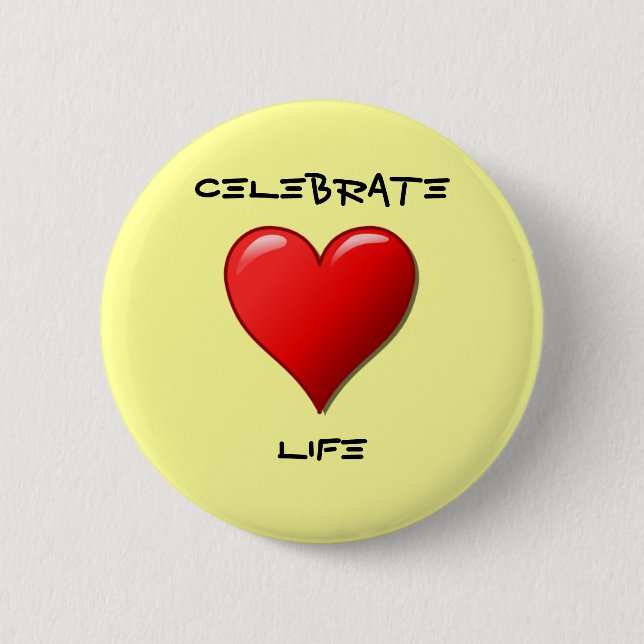 Celebrate Life 2 Inch Round Button (Front)