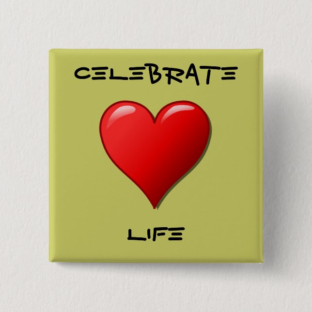 Celebrate Life 2 Inch Square Button (Front)