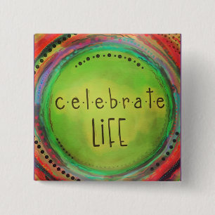 Celebrate Life 2 Inch Square Button