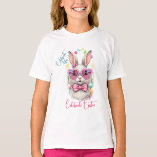 Celebrate life Celebrate Easter T-Shirt