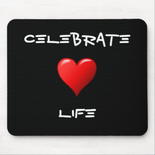 Celebrate Life Mouse Pad