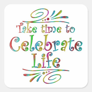Celebrate Life Square Sticker
