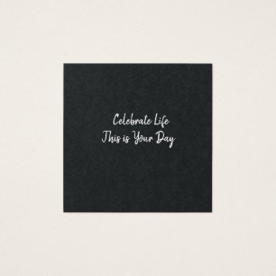 Celebrate Life This Is Your Day