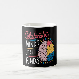 Celebrate Minds of All Kinds Autism Awareness Coffee Mug