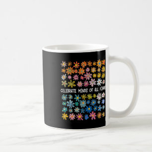 Celebrate Minds Of All Kinds  Coffee Mug