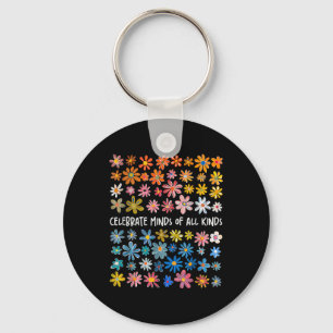 Celebrate Minds Of All Kinds Flowers Neurodiversit Keychain