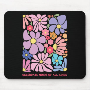 Celebrate Minds Of All Kinds Flowers Neurodiversit Mouse Pad
