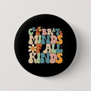 Celebrate Minds Of All Kinds Mental Health Autism  2 Inch Round Button
