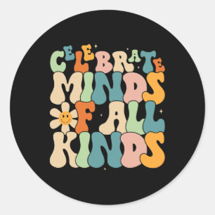 Celebrate Minds Of All Kinds Mental Health Autism Classic Round Sticker